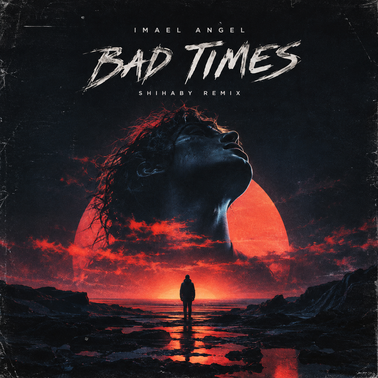 Bad Times (Shihaby Remix)